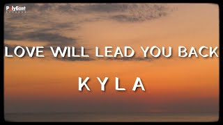 Video thumbnail of "Kyla - Love Will Lead You Back - (Official Lyric Video)"
