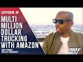 How I Built A Multi-Million Dollar Trucking Empire At Amazon With Box Trucks (Full Video)