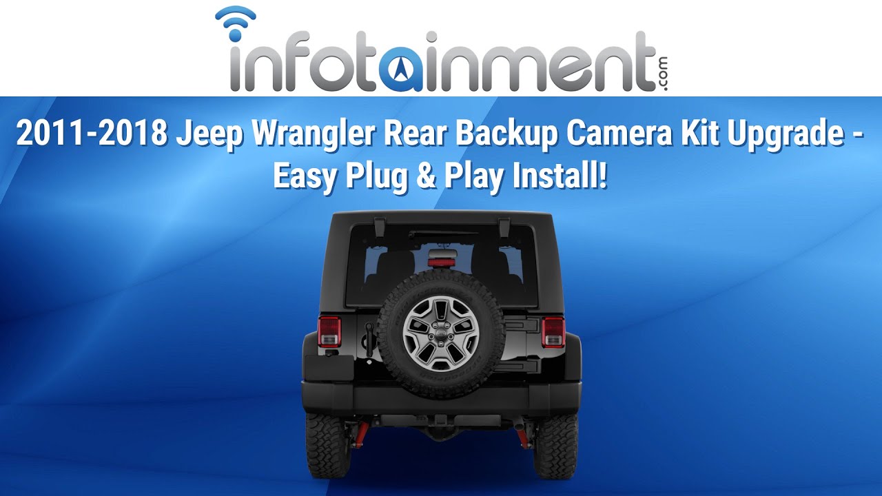 2011-2018 Jeep Wrangler Rear Backup Camera Kit Upgrade - Easy Plug & Play  Install! - YouTube