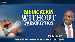 The HearttoHeart Teachings of Jesus 'Medication Without Prescription' | Randy Skeete (Episode 11)