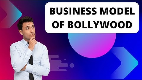 BUSINESS MODEL OF BOLLYWOOD||HOW BOLLYWOOD EARN MONEY||
