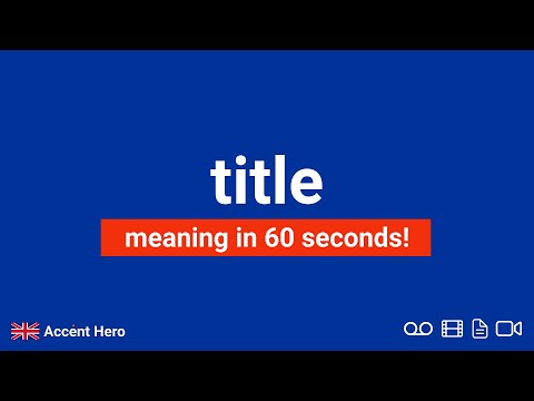 TITLE - Meaning and Pronunciation