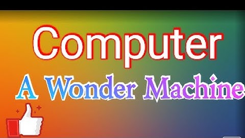 Computer: A Wonder Machine