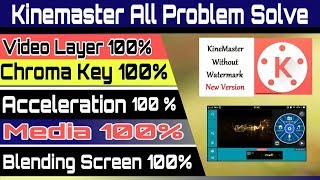 KineMaster Full Mod 2020 | All problem Sloved | Video Layer | Chroma Key | Acceleration | Blending