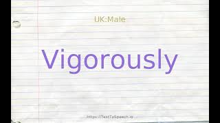 How to pronounce vigorously