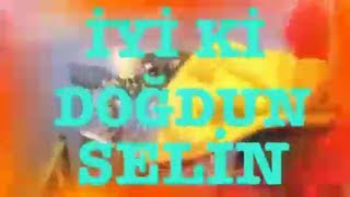 İyi Ki Doğdun Seli̇n :) Komik Doğum Günü Mesajı 2. Versi̇yon *Happy Birtay Selin* Made In Turkey :)