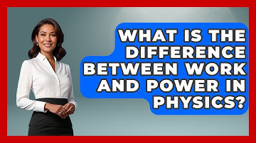 What Is The Difference Between Work And Power In Physics? - Physics Frontier