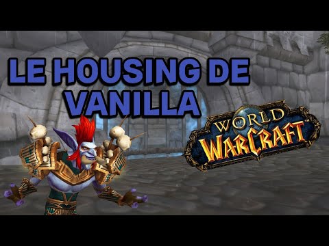 HOUSING et World of Warcraft : l'idée qui remonte à Vanilla