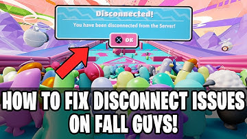 How To Fix Fall Guys Disconnect Issues! This Fix Works 100%! | Disconnecting On Fall Guys HOW TO FIX