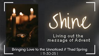 Bringing Love to the Unnoticed // Thad Spring