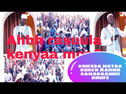 Khuxba Mataa Dureen Ramaadani Dhufee Nutoo Maali Jira Dhugatti Nutii Ummataa Enyuuti 