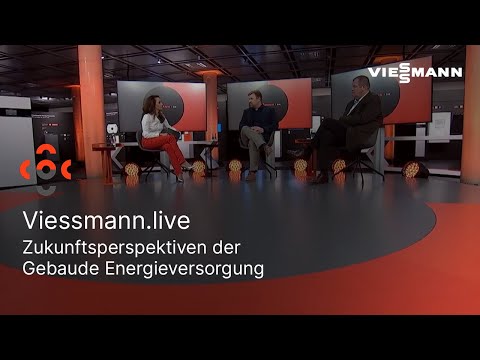 Zukunftsperspektiven der Gebäude Energieversorgung bei Viessmann.live