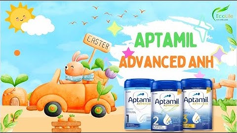Sữa Aptamil Advanced Anh Lựa Chọn Hàng Đầu Cho Trẻ Nhỏ