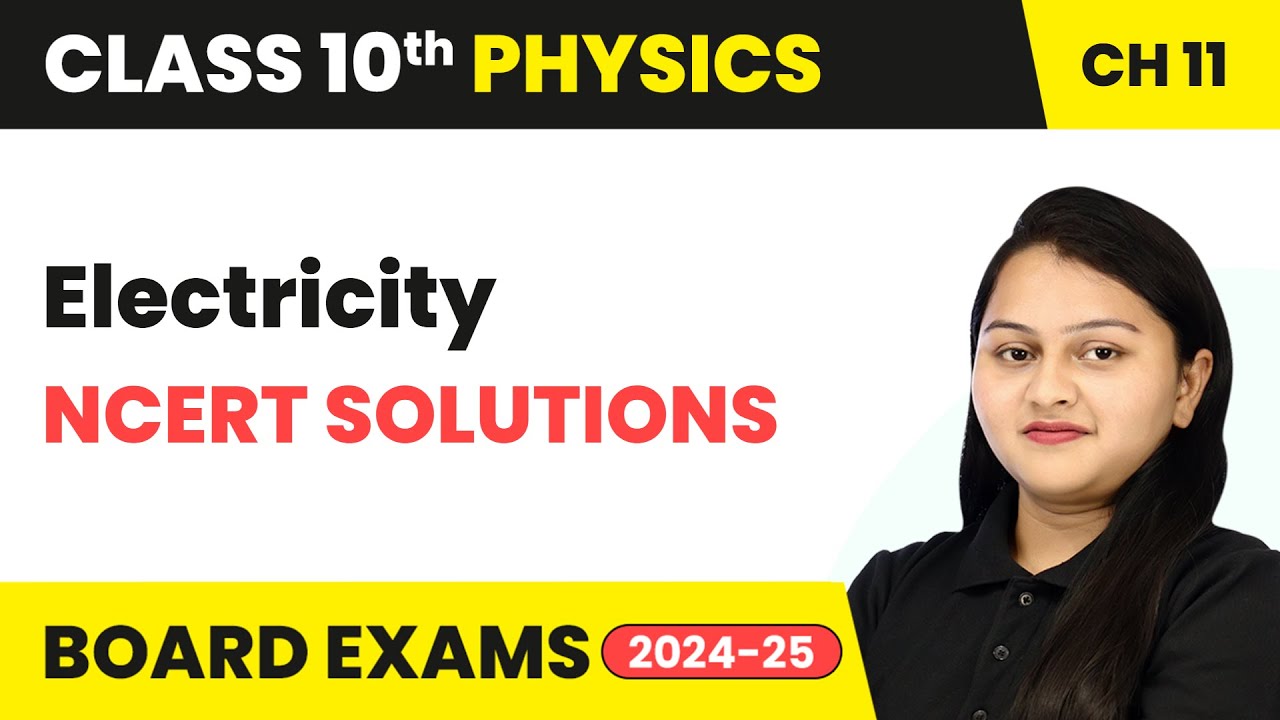 Electricity - NCERT Solutions | Class 10 Physics Chapter 11 | CBSE 2024 ...