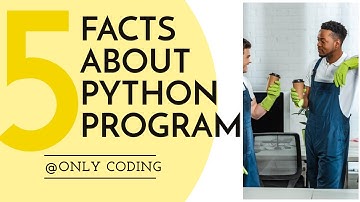5 amazing facts about python