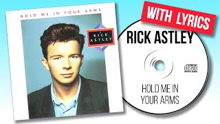 Rick Astley - Hold Me In Your Arms (with lyrics)