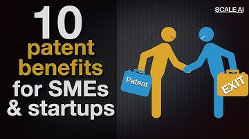 IP WHY E06 | Top 10 patent benefits for SMEs and startups