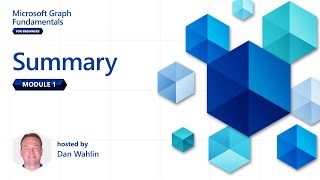 Module 1: Summary | Microsoft Graph Fundamentals for Beginners