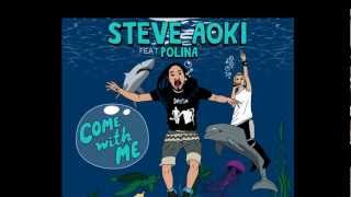 Steve Aoki Feat. Polina - Come With Me (Deadmeat) (Deorro Radio Edit)