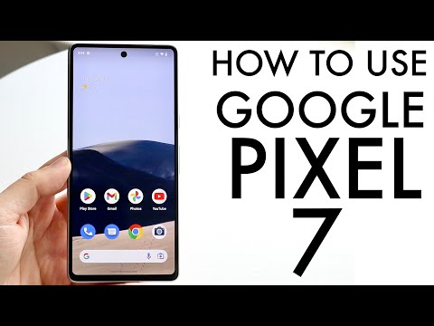 How To Use Your Google Pixel 7! (Complete Beginners Guide)
