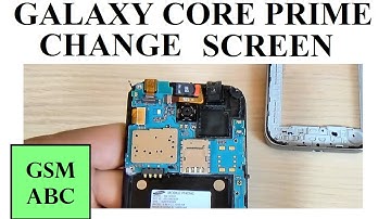 Samsung Galaxy Core Prime - Disassembly, Assembly, Screen Replacement