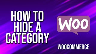 How To Hide A Category WooCommerce Tutorial