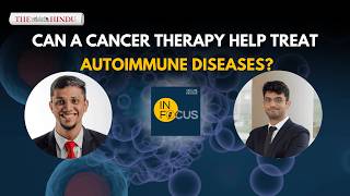 In Focus podcast | Can a cancer therapy help treat autoimmune diseases?