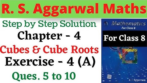 Class 8 Maths || R S Aggarwal | Chapter 4 Cubes and Cube roots | Exercise 4 A Questions 5,6,7,8,9,10