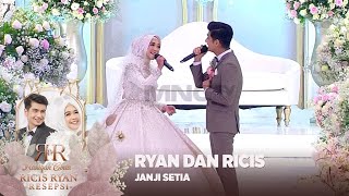 RYAN DAN RICIS - [JANJI SETIA] | HALAQAH CINTA RICIS RYAN RESEPSI