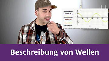 Wie kann man eine Welle beschreiben?