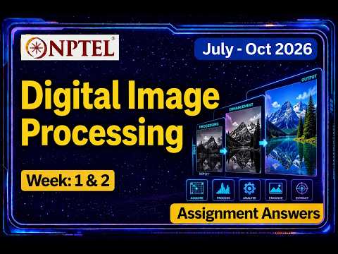 NPTEL Digital Image Processing |Week 1 & 2 Assignment Answers 2026 | #digitalimageprocessing