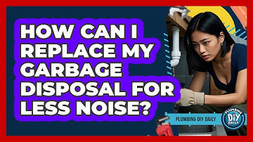 How Can I Replace My Garbage Disposal For Less Noise? - Plumbing DIY Daily