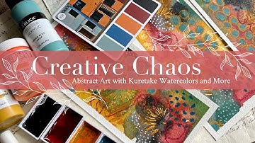 Creative Chaos: Abstract Art with Kuretake Watercolors and More - A Mixed Media Speed Paint Demo