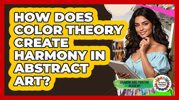 How Does Color Theory Create Harmony In Abstract Art? - Drawing and Painting Academy