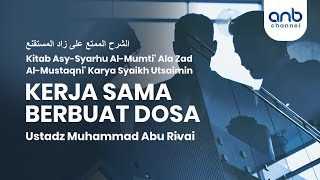 Kerja Sama Berbuat Dosa | Ustadz Muhammad Abu Rivai
