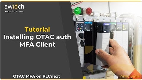 swIDch | OTAC MFA on PLCnext | 02. Installing OTAC auth MFA Client (eng)