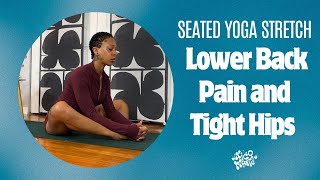 Seated Yoga Stretch For Low Back Pain & Tight Hips 10 Minutes