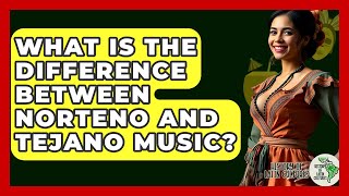 What Is The Difference Between Norteno And Tejano Music? - History Of Latin Cultures