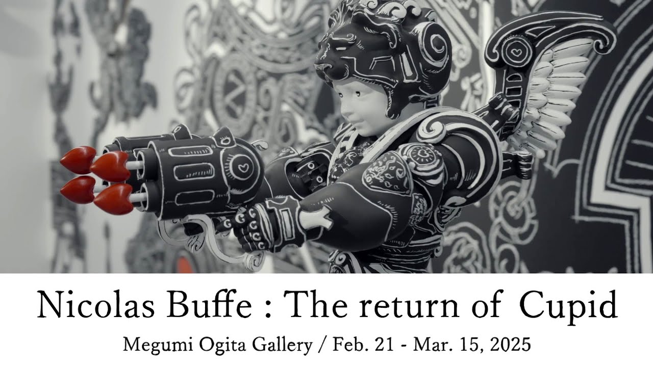 Nicolas Buffe : The return of Cupid / Megumi Ogita Gallery / Tokyo