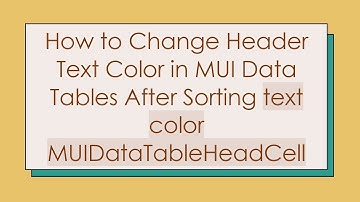 How to Change Header Text Color in MUI Data Tables After Sorting text color MUIDataTableHeadCell
