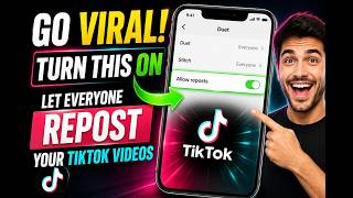 Go Viral! Turn This On To Let Everyone Repost Your TikTok Videos (Full Guide)