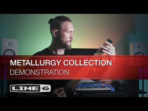 Line 6 | Metallurgy Collection | Demonstration