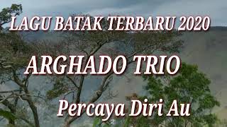 Arghado Trio - Percaya Diri Au Lagu Batak Romantis Terbaru 2020