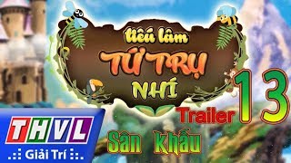 THVL | Tiếu lâm tứ trụ nhí – Tập 13: Sân khấu - Trailer
