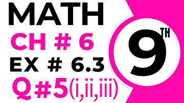 Exercise 6.3 Chapter 6 | 9th Class Math | Question 5 Part 1,2,3 | Class 9 Maths