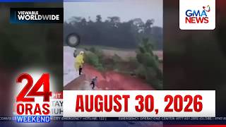 Information 24 Oras Express Weekend: August 30, 2026 [HD] Update