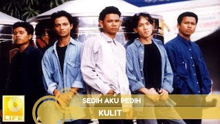 Kulit- Sedih Aku Pedih (Official Audio) chords