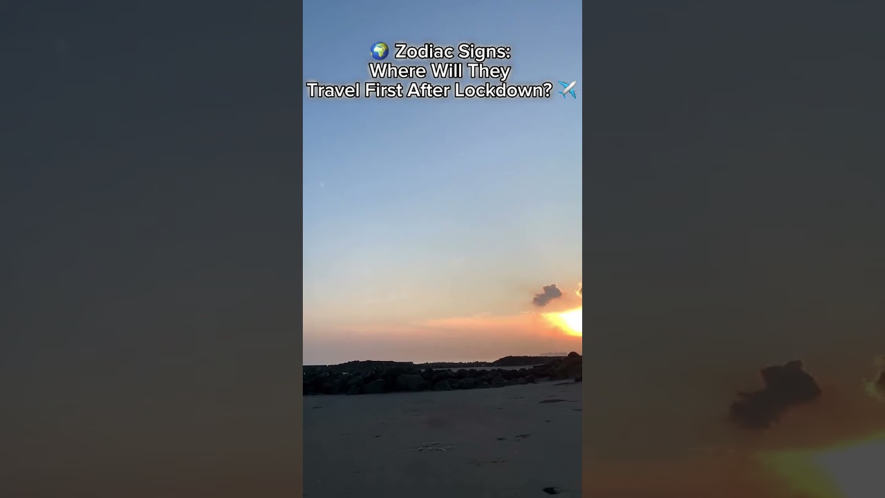 🌍 Zodiac Signs: Where Will They Travel First After Lockdown? ✈️