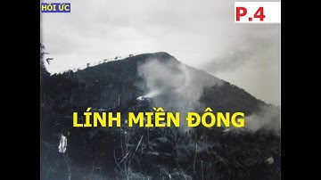 LÍNH MIỀN ĐÔNG (P4)  | HỒI ỨC | KCCM