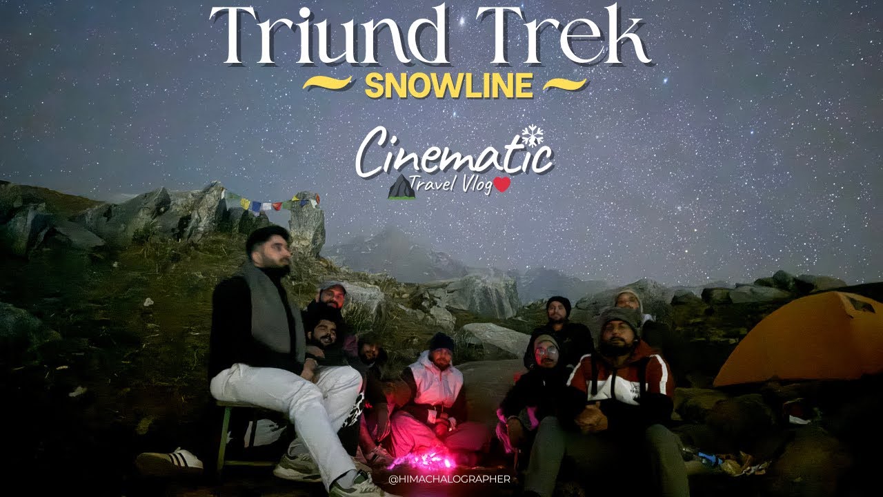 Triund - Snowline Cinematic Travel Vlog❤️ | Detailed Camping Experience 🔥